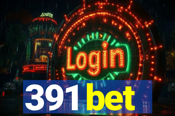 391 bet